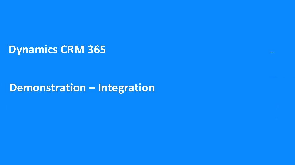 Dynamics CRM 365 Demonstration – Integration 