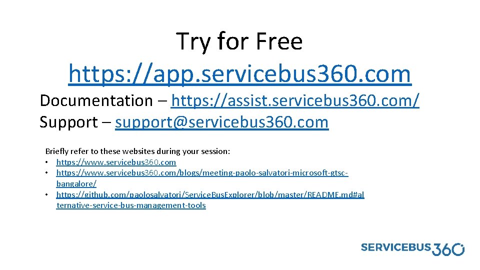 Try for Free https: //app. servicebus 360. com Documentation – https: //assist. servicebus 360.