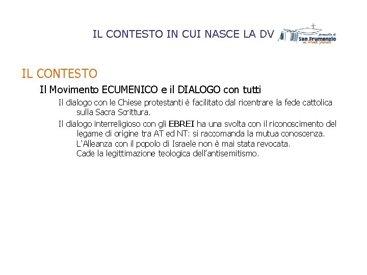 IL CONTESTO IN CUI NASCE LA DV IL CONTESTO Il Movimento ECUMENICO e il