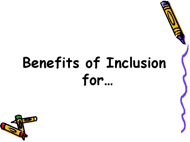 Benefits of Inclusion for… 