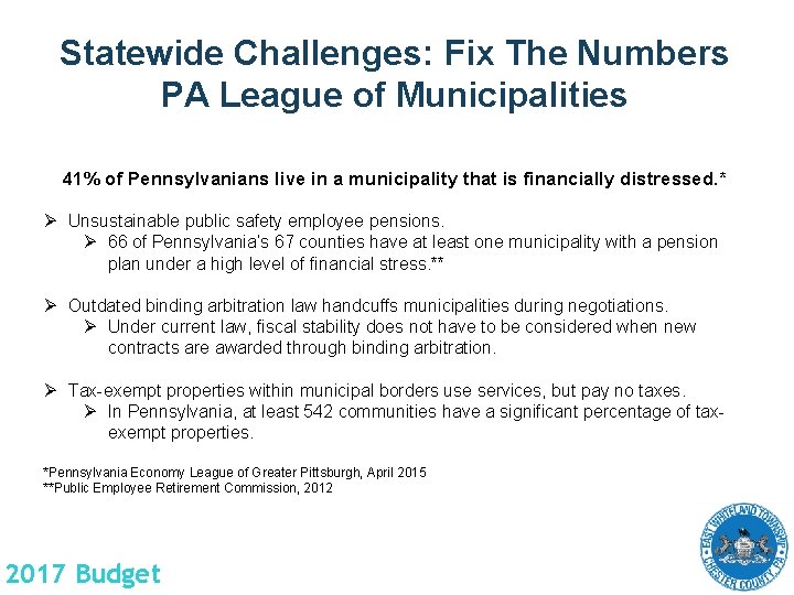 Statewide Challenges: Fix The Numbers PA League of Municipalities 41% of Pennsylvanians live in