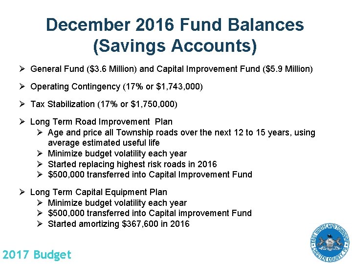 December 2016 Fund Balances (Savings Accounts) Ø General Fund ($3. 6 Million) and Capital