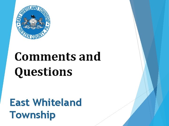 Comments and Questions East Whiteland Township 