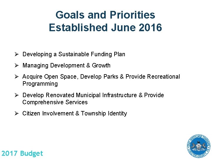 Goals and Priorities Established June 2016 Ø Developing a Sustainable Funding Plan Ø Managing