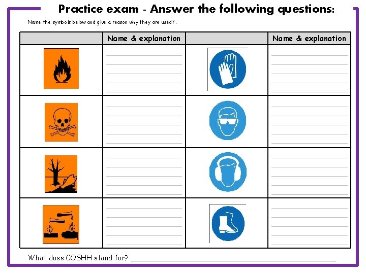 Practice exam - Answer the following questions: Name the symbols below and give a