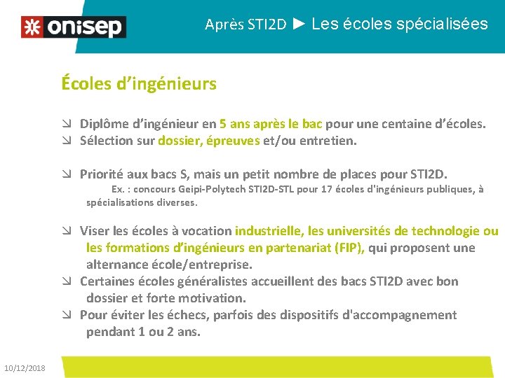 Après STI 2 D ► Les écoles spécialisées Écoles d’ingénieurs æ Diplôme d’ingénieur en