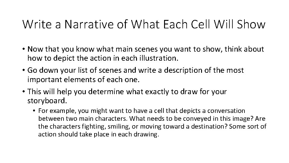 Write a Narrative of What Each Cell Will Show • Now that you know