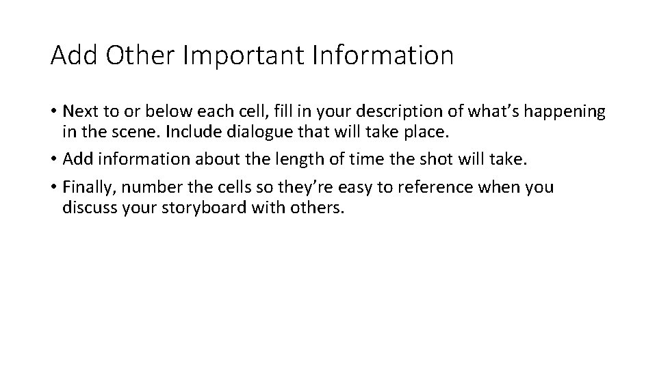 Add Other Important Information • Next to or below each cell, fill in your