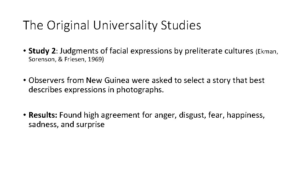 The Original Universality Studies • Study 2: Judgments of facial expressions by preliterate cultures