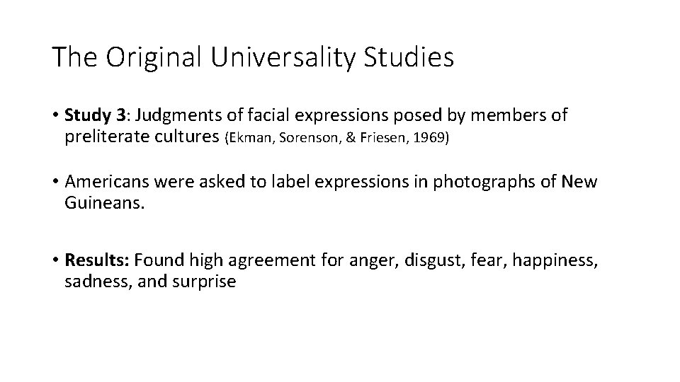 The Original Universality Studies • Study 3: Judgments of facial expressions posed by members
