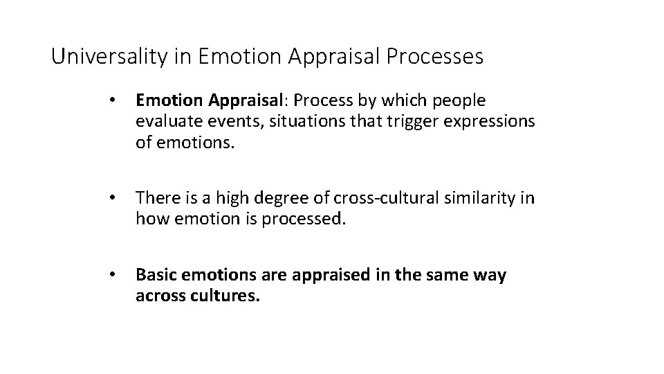 Universality in Emotion Appraisal Processes • • • Emotion Appraisal: Process by which people