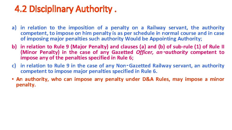 4. 2 Disciplinary Authority. a) in relation to the imposition of a penalty on