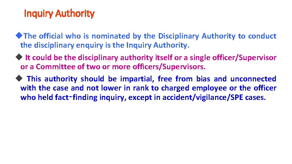 Inquiry Authority The official who is nominated by the Disciplinary Authority to conduct the