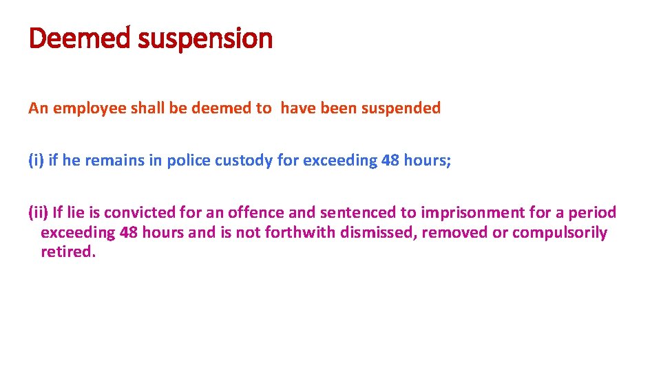 Deemed suspension An employee shall be deemed to have been suspended (i) if he