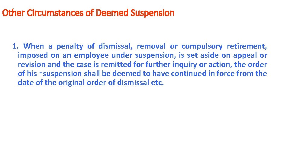 Other Circumstances of Deemed Suspension 1. When a penalty of dismissal, removal or compulsory