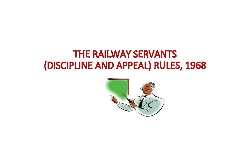 THE RAILWAY SERVANTS (DISCIPLINE AND APPEAL) RULES, 1968 
