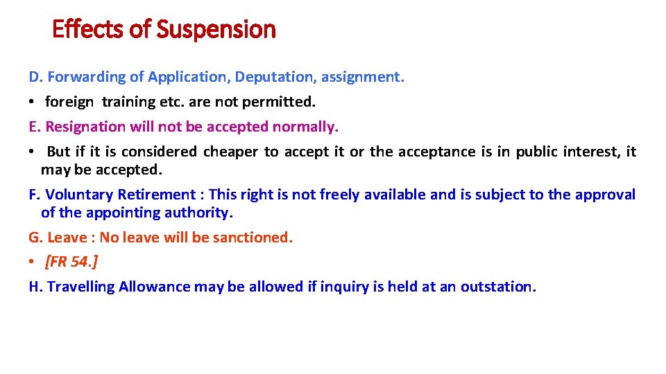 Effects of Suspension D. Forwarding of Application, Deputation, assignment. • foreign training etc. are