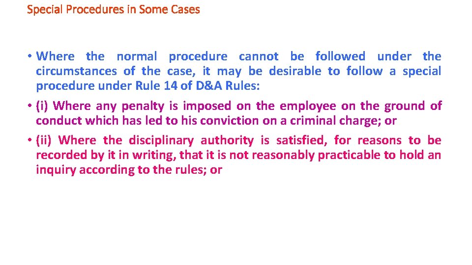 Special Procedures in Some Cases • Where the normal procedure cannot be followed under