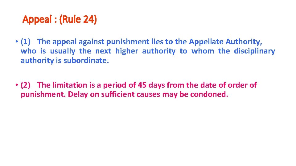 Appeal : (Rule 24) • (1) The appeal against punishment lies to the Appellate