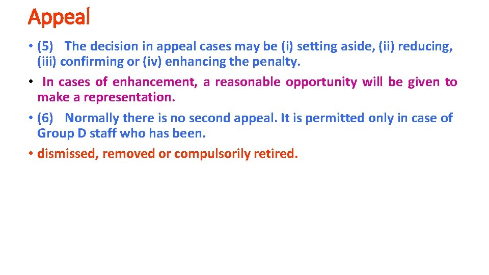 Appeal • (5) The decision in appeal cases may be (i) setting aside, (ii)