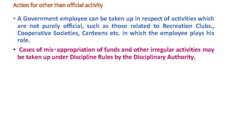 Action for other than official activity • A Government employee can be taken up