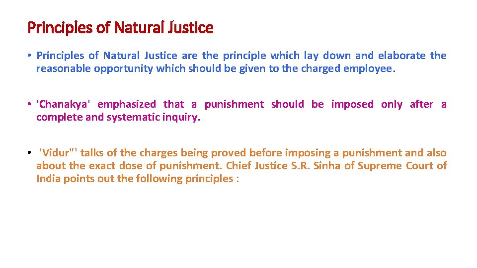 Principles of Natural Justice • Principles of Natural Justice are the principle which lay