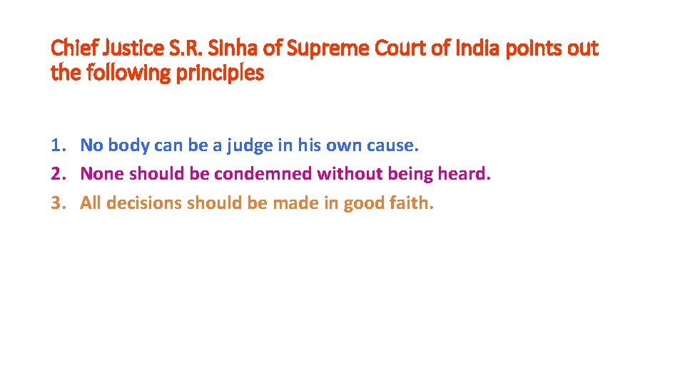 Chief Justice S. R. Sinha of Supreme Court of India points out the following