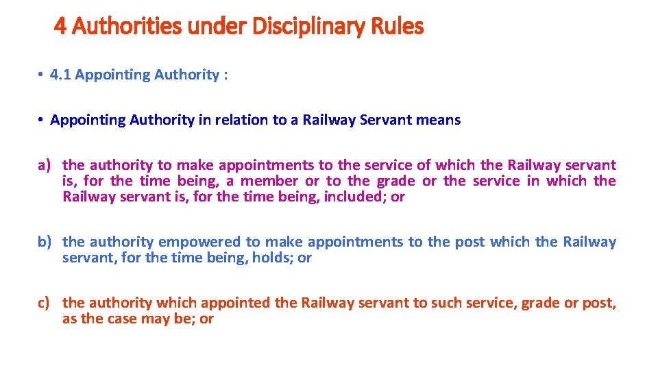 4 Authorities under Disciplinary Rules • 4. 1 Appointing Authority : • Appointing Authority