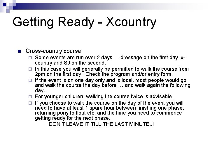 Getting Ready - Xcountry n Cross-country course ¨ ¨ ¨ Some events are run