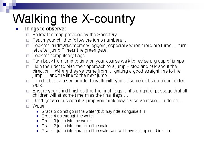 Walking the X-country n Things to observe: ¨ ¨ ¨ ¨ ¨ Follow the