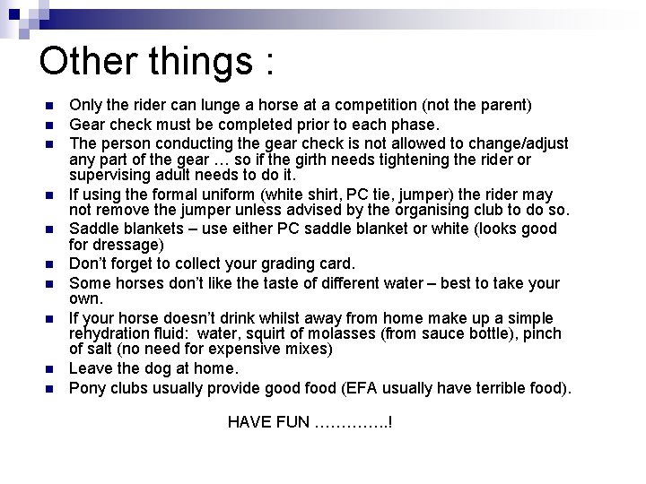 Other things : n n n n n Only the rider can lunge a