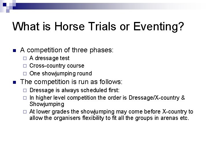 What is Horse Trials or Eventing? n A competition of three phases: A dressage