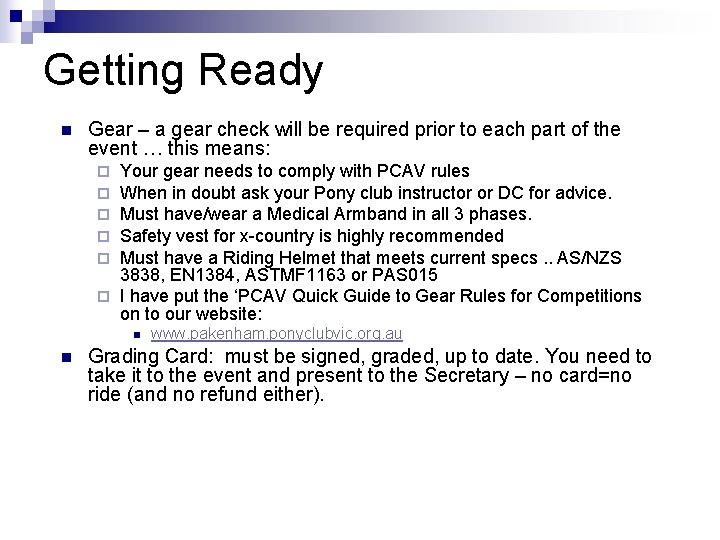 Getting Ready n Gear – a gear check will be required prior to each