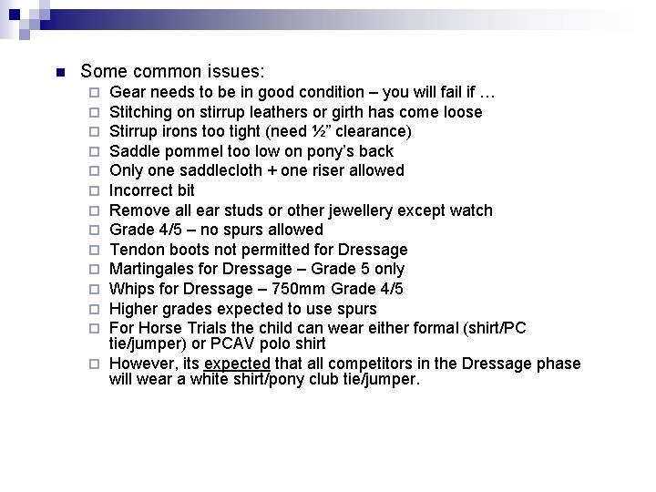 n Some common issues: Gear needs to be in good condition – you will