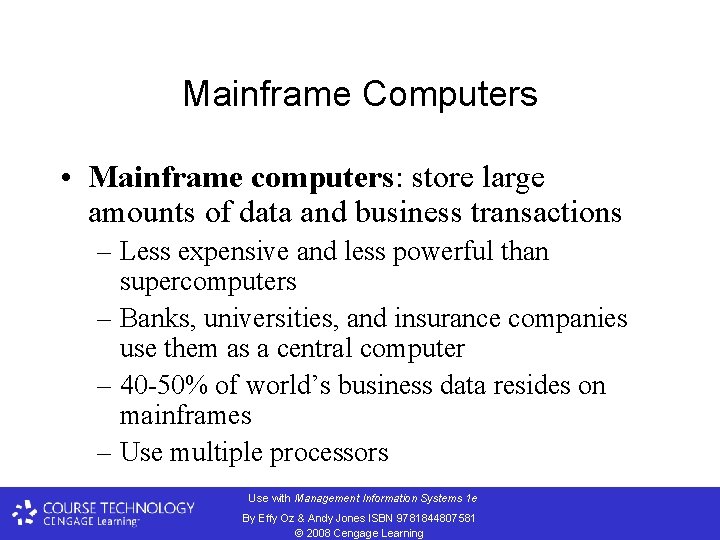 Mainframe Computers • Mainframe computers: store large amounts of data and business transactions –