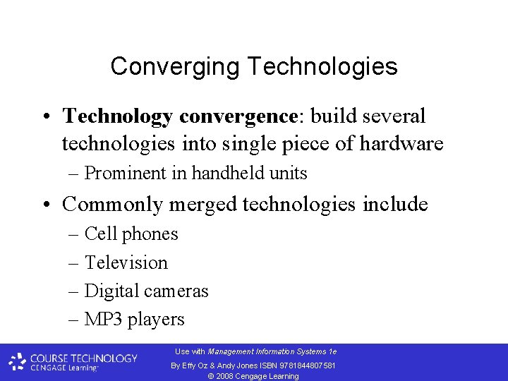 Converging Technologies • Technology convergence: build several technologies into single piece of hardware –
