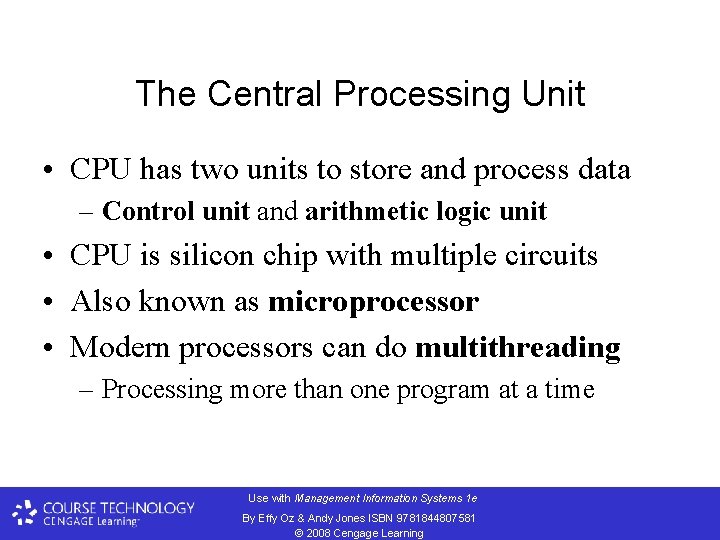 The Central Processing Unit • CPU has two units to store and process data