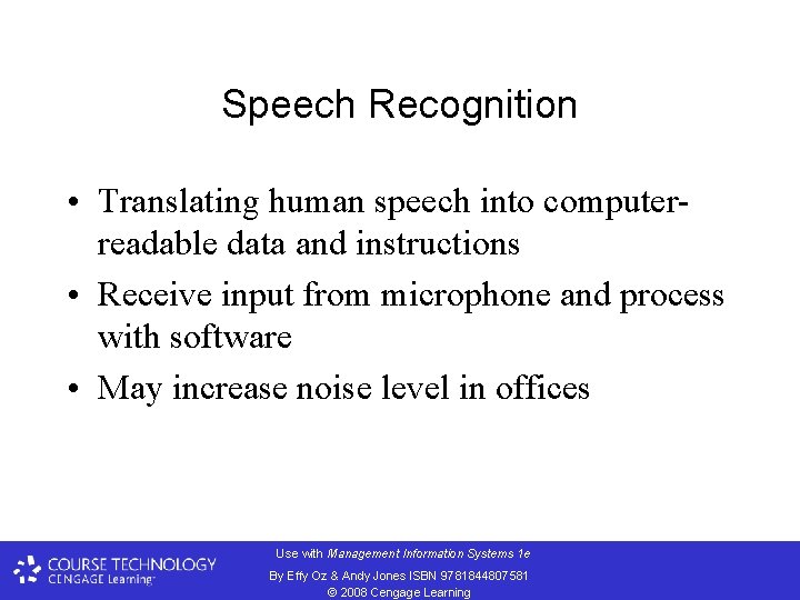 Speech Recognition • Translating human speech into computerreadable data and instructions • Receive input