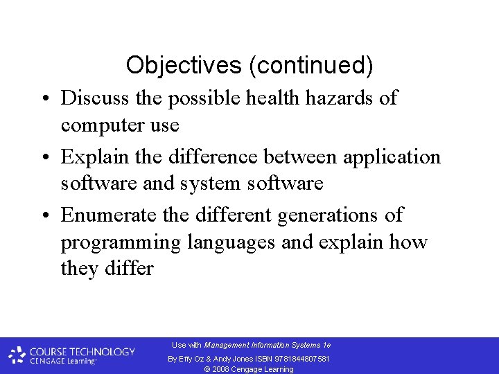 Objectives (continued) • Discuss the possible health hazards of computer use • Explain the