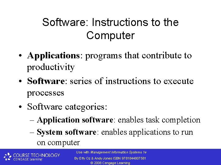 Software: Instructions to the Computer • Applications: programs that contribute to productivity • Software: