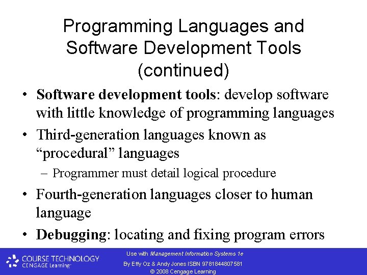 Programming Languages and Software Development Tools (continued) • Software development tools: develop software with