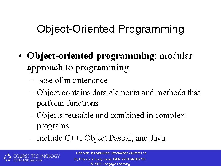 Object-Oriented Programming • Object-oriented programming: modular approach to programming – Ease of maintenance –