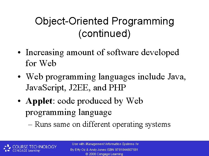 Object-Oriented Programming (continued) • Increasing amount of software developed for Web • Web programming