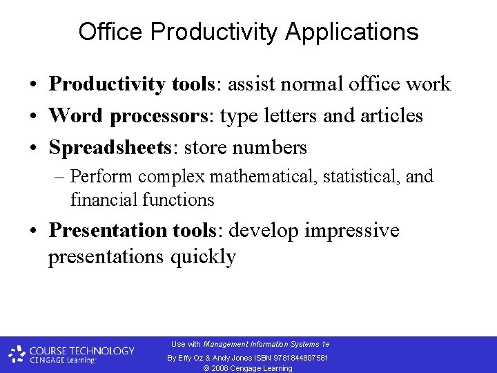 Office Productivity Applications • Productivity tools: assist normal office work • Word processors: type