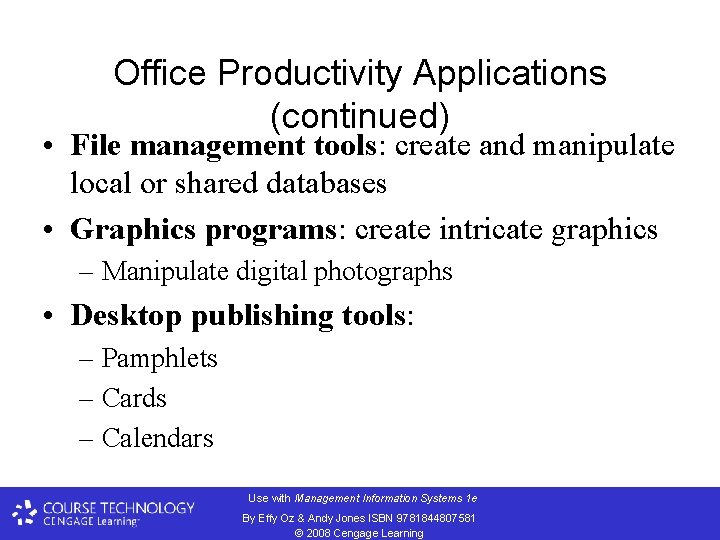 Office Productivity Applications (continued) • File management tools: create and manipulate local or shared