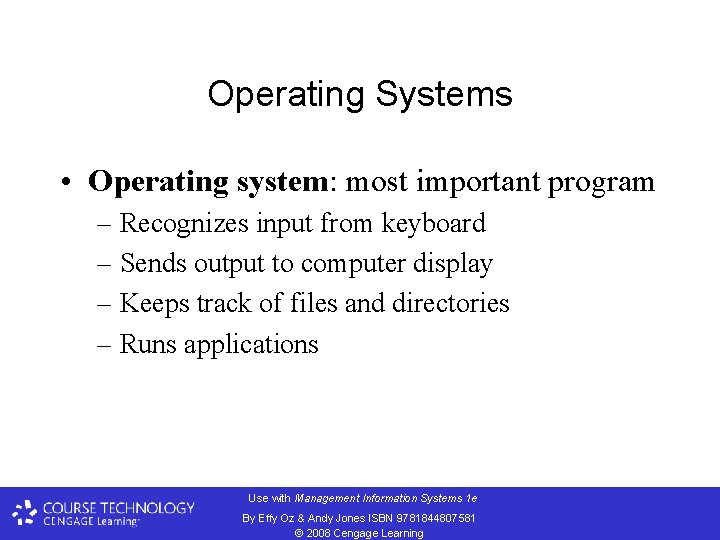 Operating Systems • Operating system: most important program – Recognizes input from keyboard –
