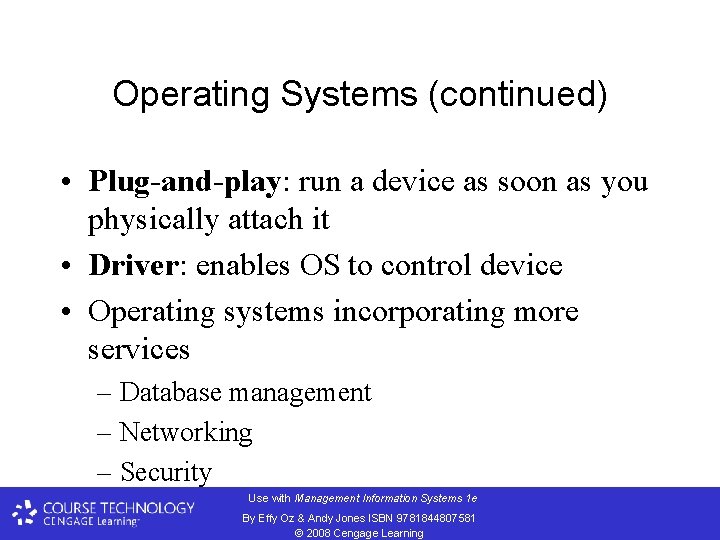 Operating Systems (continued) • Plug-and-play: run a device as soon as you physically attach
