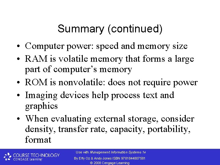 Summary (continued) • Computer power: speed and memory size • RAM is volatile memory