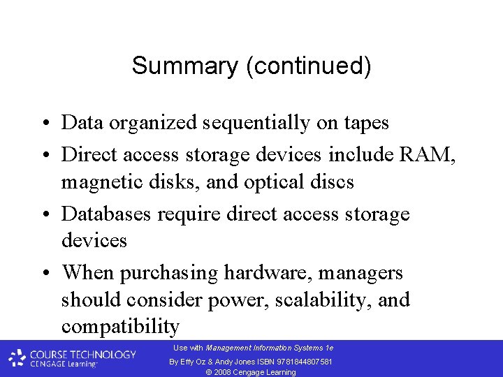 Summary (continued) • Data organized sequentially on tapes • Direct access storage devices include