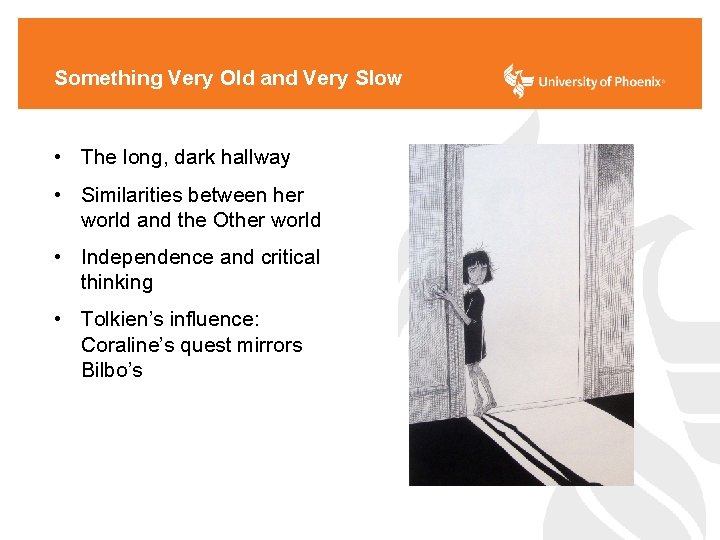 Something Very Old and Very Slow • The long, dark hallway • Similarities between